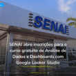 Domine a Análise de Dados: Curso Gratuito de Google Looker Studio no SENAI SP