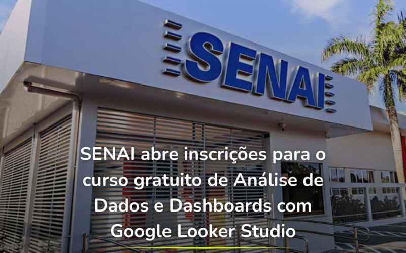 Domine a Análise de Dados: Curso Gratuito de Google Looker Studio no SENAI SP
